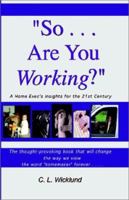 So... Are You Working? 193119503X Book Cover