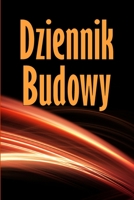 Dziennik budowy: Dziennik budowy do rejestrowania sily roboczej, zadań, harmonogramów, dziennego raportu budowy i innych - idealny prezent dla brygadzisty 1803850973 Book Cover