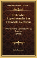 Recherches Exp�rimentales Sur l'�tincelle �lectrique: Th�se (Classic Reprint) 1145126359 Book Cover