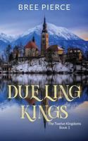 Dueling Kings Second Edition: The Twelve Kingdoms Book 2 1981919872 Book Cover