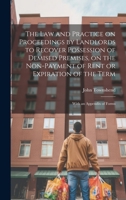 The law and Practice on Proceedings by Landlords to Recover Possession of Demised Premises, on the Non-payment of Rent or Expiration of the Term: With 1019918497 Book Cover