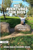 Mis Aventuras con Dios: La Saga, Volumen 2 (Spanish Edition) B0DJF3VGHL Book Cover