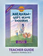 Discover 4 Yourself(r) Teacher Guide: Abraham, God's Brave Explorer 1888655445 Book Cover