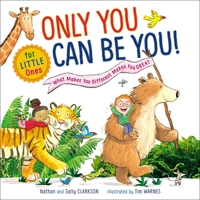 Only You Can Be You for Little Ones: What Makes You Different Makes You Great 1400211441 Book Cover