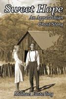 Sweet Hope: An Appalachian Ghost Story 0578453444 Book Cover