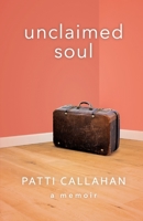 Unclaimed Soul: A Memoir 1736827804 Book Cover