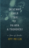 Driveway Chalk Stars of Pajama Astronomers: A Year of Haiku 1794721193 Book Cover