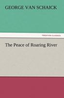 The Peace of Roaring River 1523816996 Book Cover