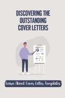 Discovering The Outstanding Cover Letters: Learn About Cover Letter Templates: Cover Letter In Hiring B09B7DHV2G Book Cover