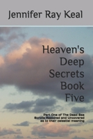 Heaven's Deep Secrets Book Five: Part One of The Dead Sea Scrolls Restored and Uncovered B09DMXZ9ZT Book Cover