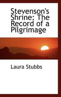 Stevenson's Shrine: The Record of a Pilgrimage 9362519321 Book Cover