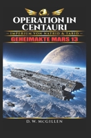 Operation in Centauri: Geheimakte Mars 13 1532852533 Book Cover