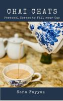 Chai Chats: Personal Essays to Fill your Cup 1736470817 Book Cover