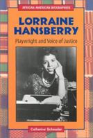 Lorraine Hansberry: Playwright and Voice of Justice (African-American Biographies) 0894909452 Book Cover