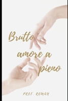 Brutto amore a pieno null Book Cover