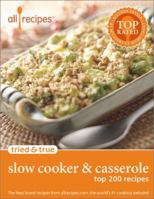 Tried & True Slow Cooker & Casserole: Top 200 Recipes 0971172358 Book Cover