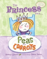 The Princess and the Peas and Carrots 1609052501 Book Cover