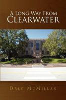 A Long Way from Clearwater 1456837362 Book Cover