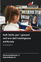 Soft Skills per i giovani nell'era dell'intelligenza artificiale (Italian Edition) 6206940209 Book Cover