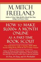 HOW TO MAKE $1,000+ A MONTH ONLINE AS A PART-TIME BOOK SCOUT: Your Authoritative Guide to Earning a RISK FREE Income Selling Books, DVDs & CDs to Online Vendors 1718168551 Book Cover