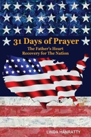 31 Days of Prayer: The Fathers Heart Recovery for The Nation 1952515068 Book Cover