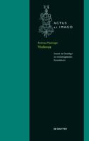 "violenza": Gewalt ALS Denkfigur Im Michelangelesken Kunstdiskurs 3110403463 Book Cover