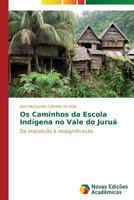 Os Caminhos da Escola Indígena no Vale do Juruá 3639681452 Book Cover