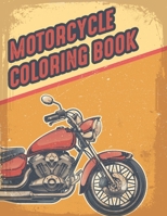 Motorcycle Coloring Book: Bike Lovers Coloring Book For Adults, Teen Boys & Girls And Kids - Gifts For Motorcyclist & Biker B08NVGHBVQ Book Cover