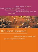The Desert Experience: Personal Reflections on Finding God's Presence and Promise in Hard Times 0785267093 Book Cover