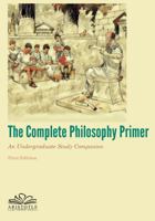 The Complete Philosophy Primer : An Undergraduate Study Companion 057879134X Book Cover