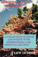 Rebirth of the Dogwood 0615144918 Book Cover