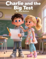 Charlie's Big Test: A Faith-Filled Story of Courage, Kindness, and Jesus for Kids Ages 8–12 (Faith-filled Christian Stories of Courage, Kindness and Trust in Jesus for Kids 8-12) B0FS69YRB8 Book Cover
