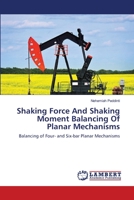 Shaking Force And Shaking Moment Balancing Of Planar Mechanisms 365924841X Book Cover