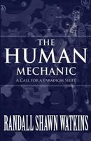 The Human Mechanic: A Call for a Paradigm Shift 1627723404 Book Cover