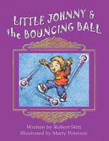 Little Johnny and the Bouncing Ball 1457523701 Book Cover
