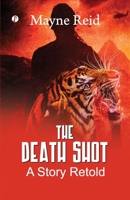 The Death Shot: A Story Retold 9359830100 Book Cover