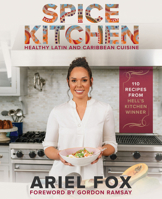 Spice Kitchen: Healthy Latin and Caribbean Cuisine 1954220243 Book Cover