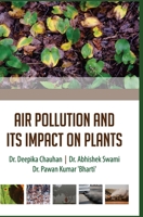 Air Pollution and Its Impact on Plants 9388854268 Book Cover