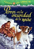 Perros en la oscuridad de la noche (La Casa Del Arbol: Mision Merlin, 46) 163245985X Book Cover