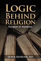 Logic Behind Religion: Religion of Abraham B0BZRVXCS6 Book Cover