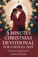5 Minutes Christmas Devotional for Couples 2025: Strengthening Christian Marriages Through the message of Christ B0FQN9BNCR Book Cover
