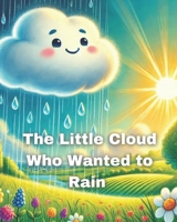 THE LITTLE CLOUD WHO WANTED TO RAIN B0DR7D476R Book Cover