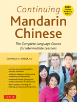 Continuing Mandarin Chinese Textbook: The Complete Language Course for Intermediate Learners 0804851387 Book Cover