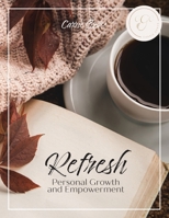 Refresh: Personal Growth and Empowerment B0BZFLQNYY Book Cover