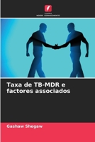 Taxa de TB-MDR e factores associados (Portuguese Edition) 6207218183 Book Cover