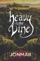 Heavy is the Vine: A Fantastical Journey into the Fruit of the Spirit B08NR9QY8R Book Cover