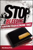 Stop the Bleeding: Surviving Tough Economic Times 1432746170 Book Cover