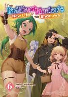 The Brilliant Healer's New Life in the Shadows: Volume 6 (Light Novel) 1718332750 Book Cover