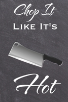Chop it like it's hot: Funny cute recipe workbook / Journal / Diary . Keeps these family recipe secrets all in one book 1693315785 Book Cover