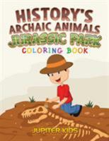 History's Archaic Animals : Jurassic Park Coloring Book 1683052382 Book Cover